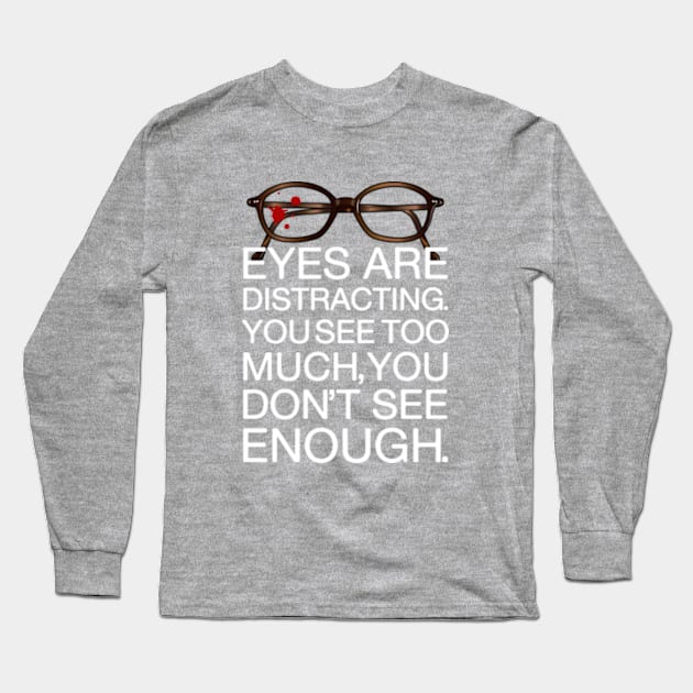 Eyes Are Distracting Long Sleeve T-Shirt by Plan8